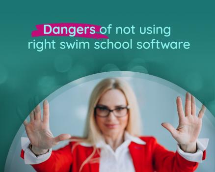 Dangers of not using the right swim school software